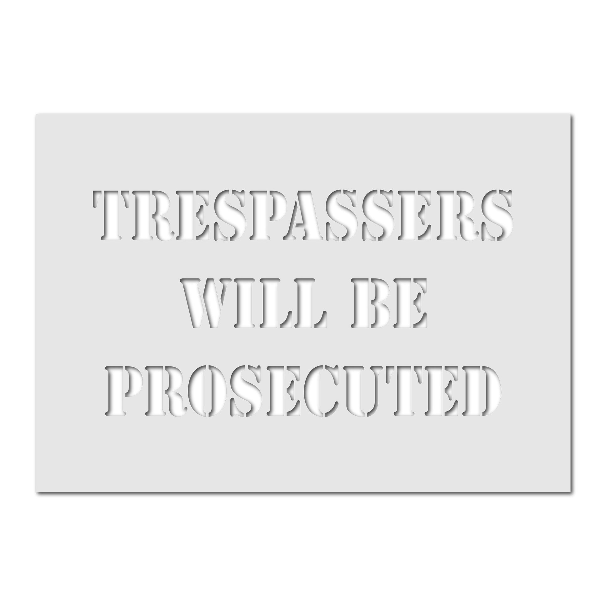 Trespassers will be prosecuted stencil